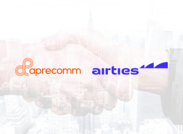 Airties to Acquire Aprecomm to Accelerate Growth in Emerging Markets Expand Portfolio of AI Driven Connectivity Experience Management Solutions to ISPs cover final 360x264